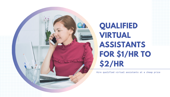 qualified virtual assistants for $2 per hour
