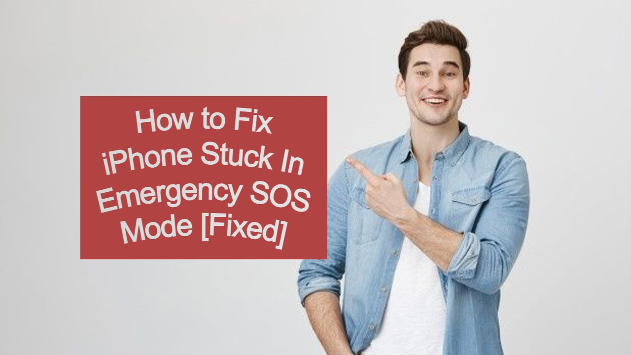 How to Fix iPhone Stuck In Emergency SOS Mode