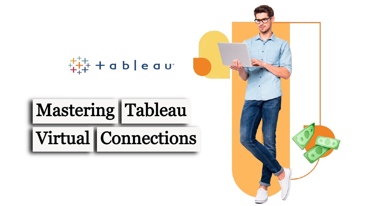 Mastering Tableau Virtual Connections